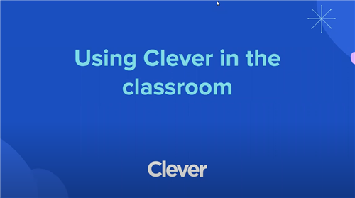 Blue background with words, using Clever in the Classroom  